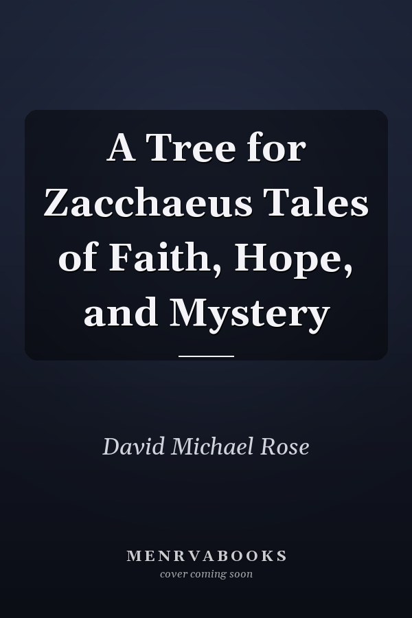 A Tree for Zacchaeus Tales of Faith, Hope, and Mystery