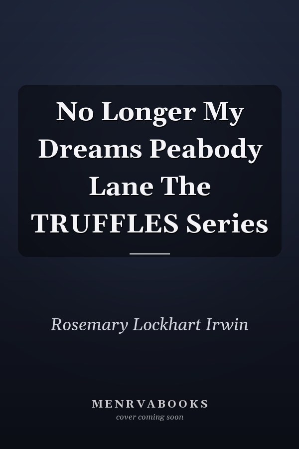 No Longer My Dreams Peabody Lane The TRUFFLES Series