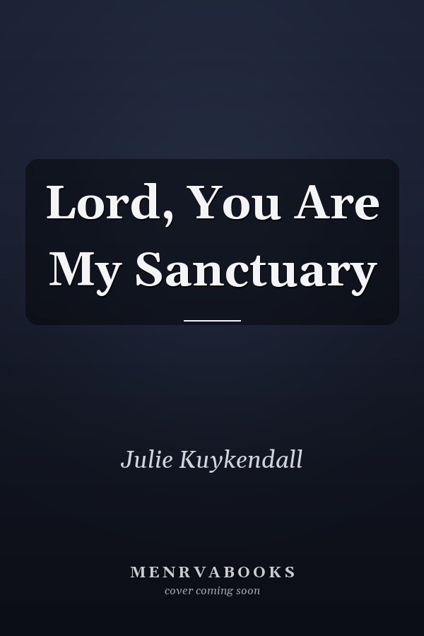Lord, You Are My Sanctuary