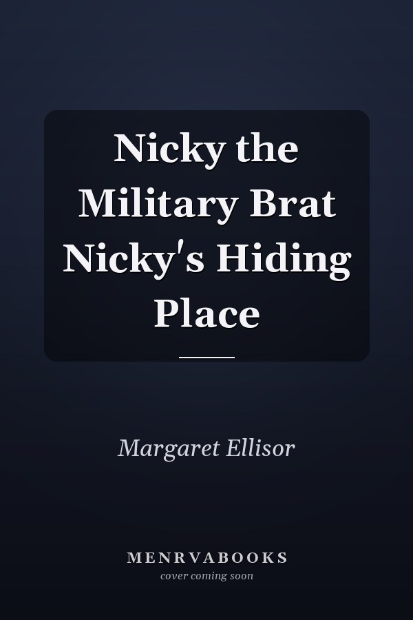 Nicky the Military Brat Nicky's Hiding Place