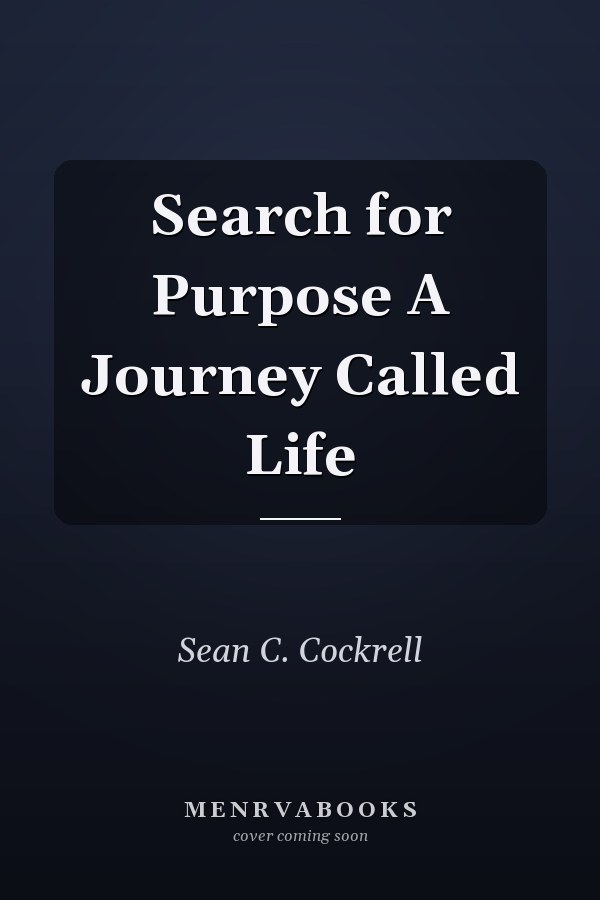 Search for Purpose A Journey Called Life