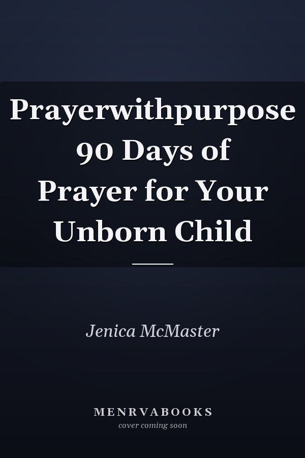 Prayerwithpurpose 90 Days of Prayer for Your Unborn Child