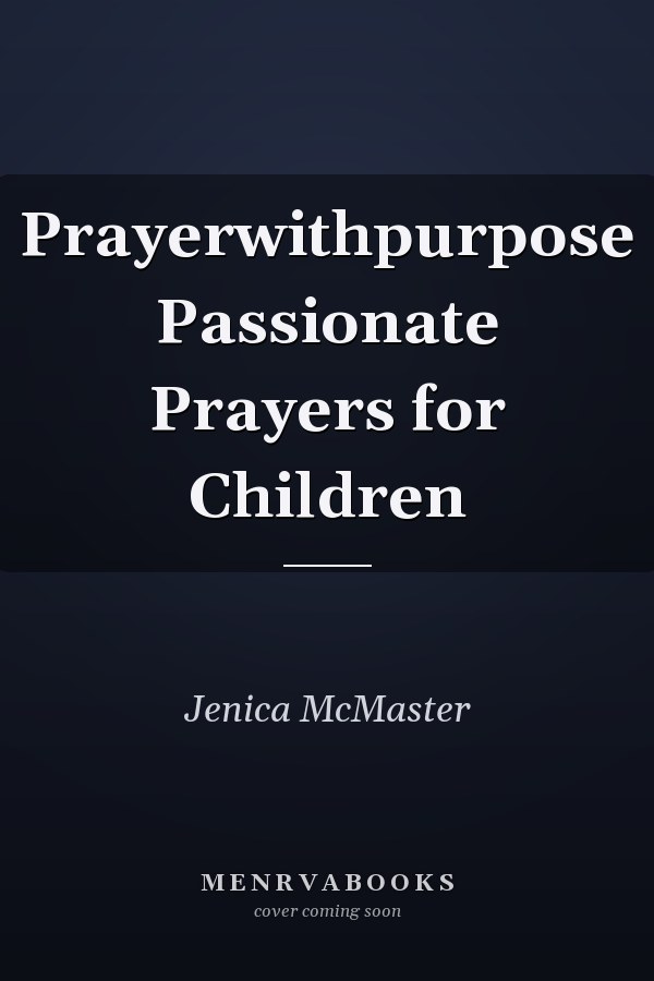 Prayerwithpurpose Passionate Prayers for Children