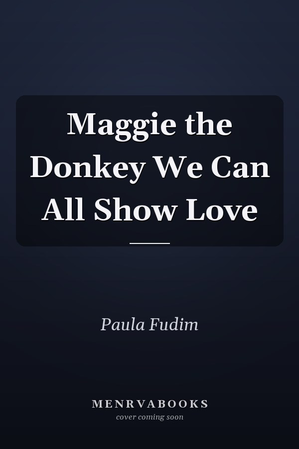 Maggie the Donkey We Can All Show Love