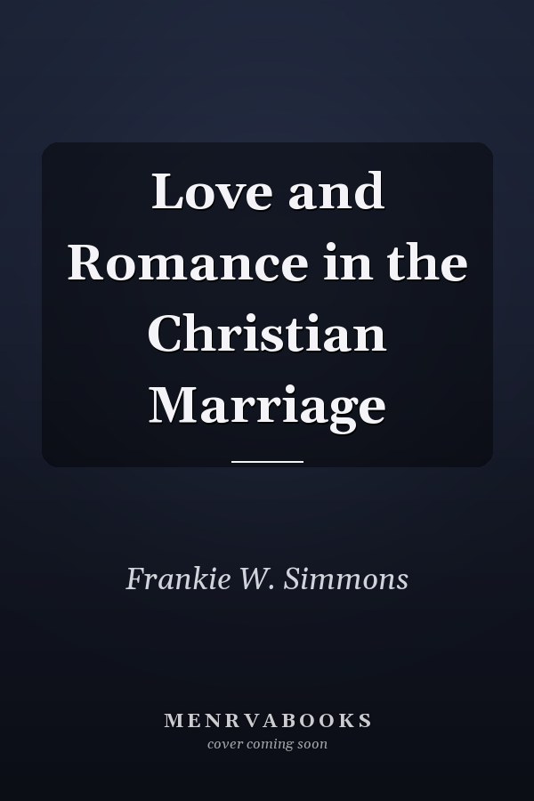 Love and Romance in the Christian Marriage