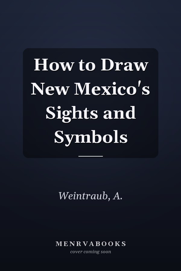 How to Draw New Mexico's Sights and Symbols