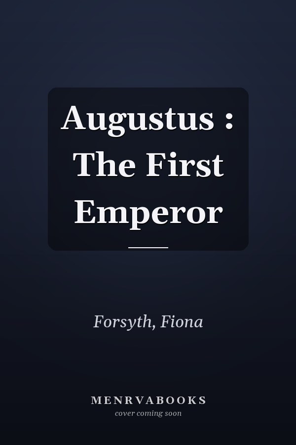 Augustus : The First Emperor