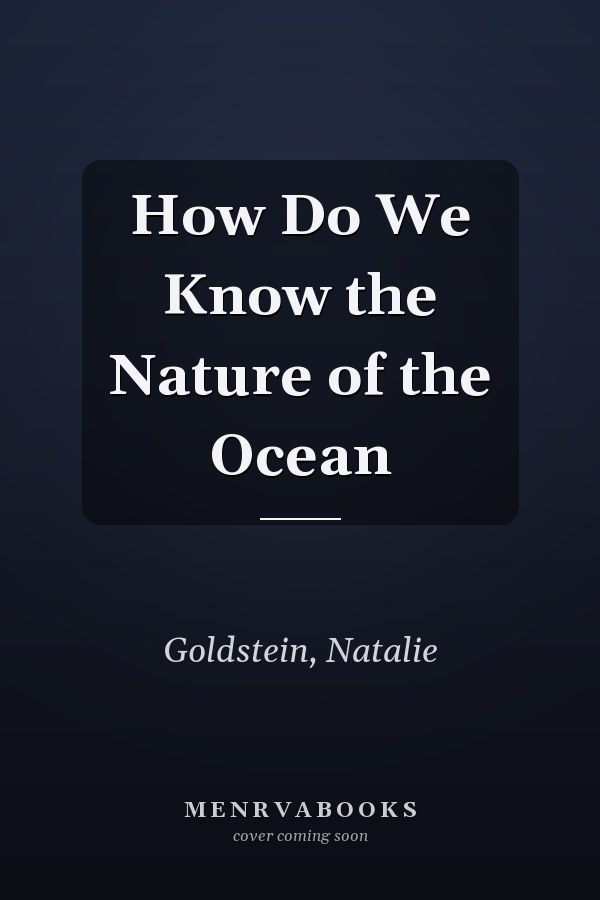 How Do We Know the Nature of the Ocean
