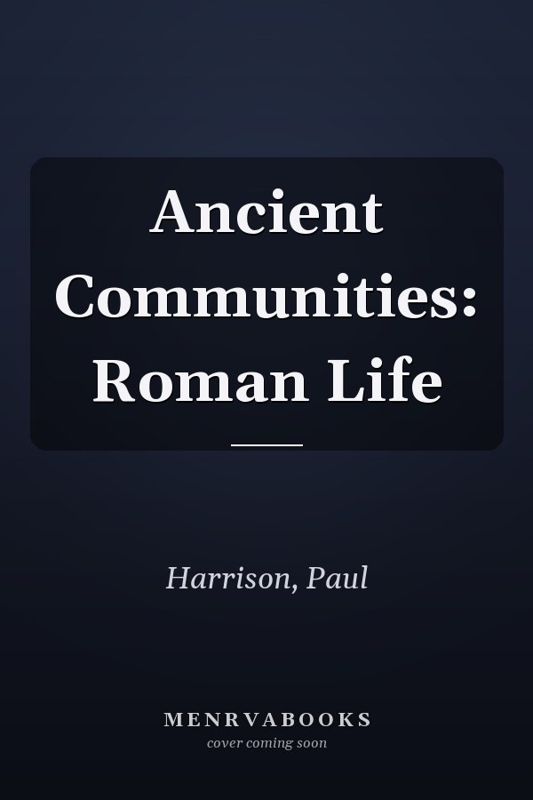 Ancient Communities: Roman Life