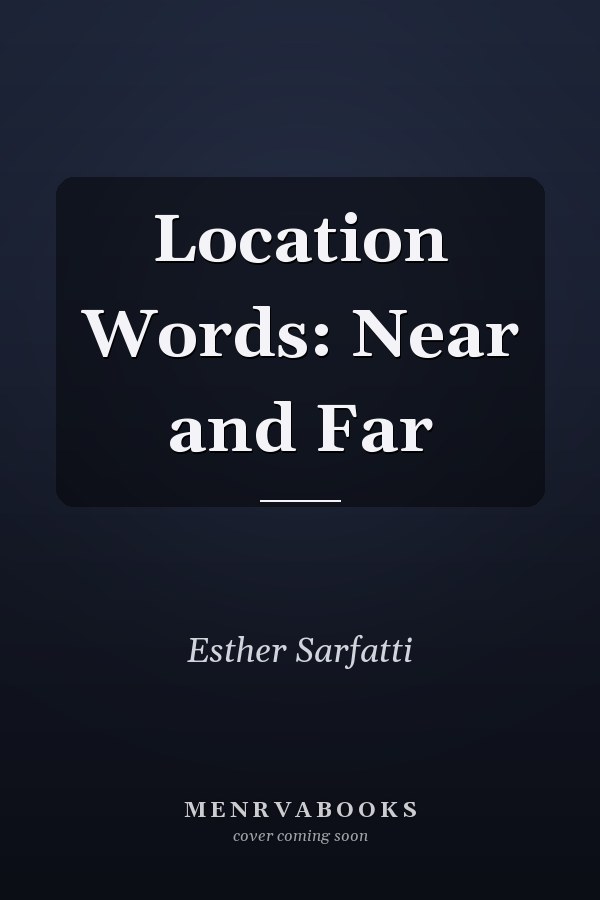 Location Words: Near and Far