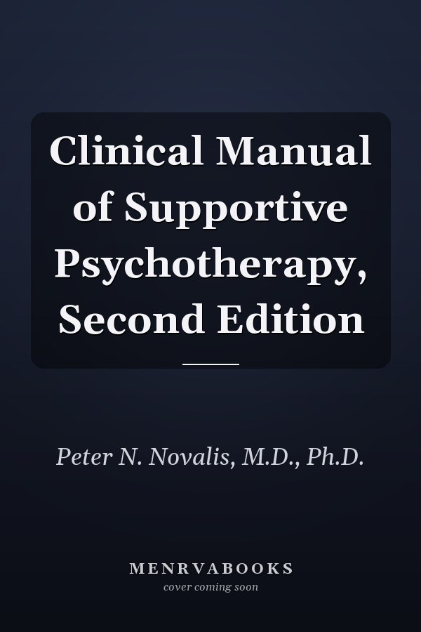 Clinical Manual of Supportive Psychotherapy, Second Edition