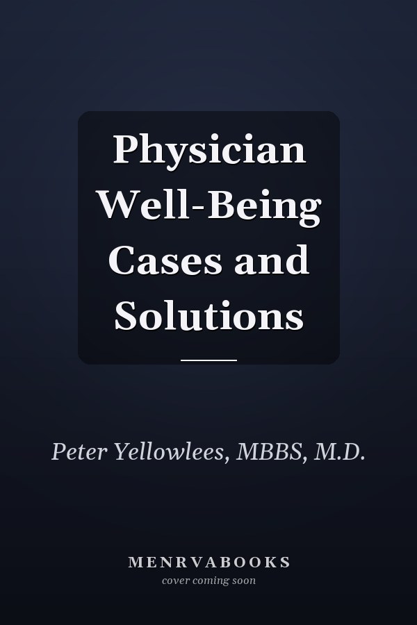 Physician Well-Being Cases and Solutions