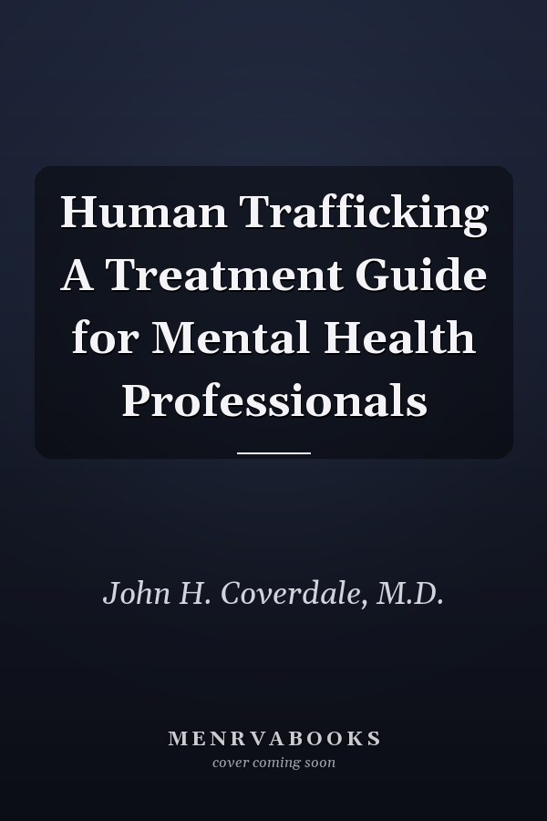 Human Trafficking A Treatment Guide for Mental Health Professionals