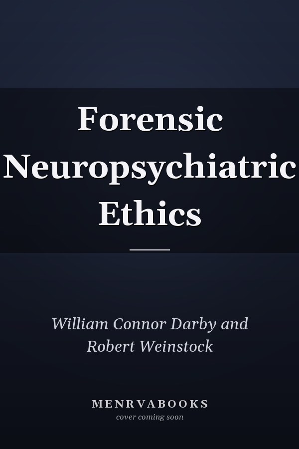 Forensic Neuropsychiatric Ethics