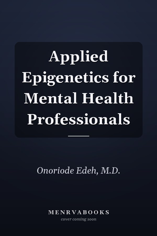 Applied Epigenetics for Mental Health Professionals