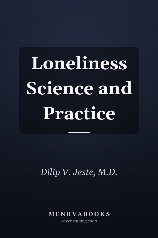 Loneliness Science and Practice