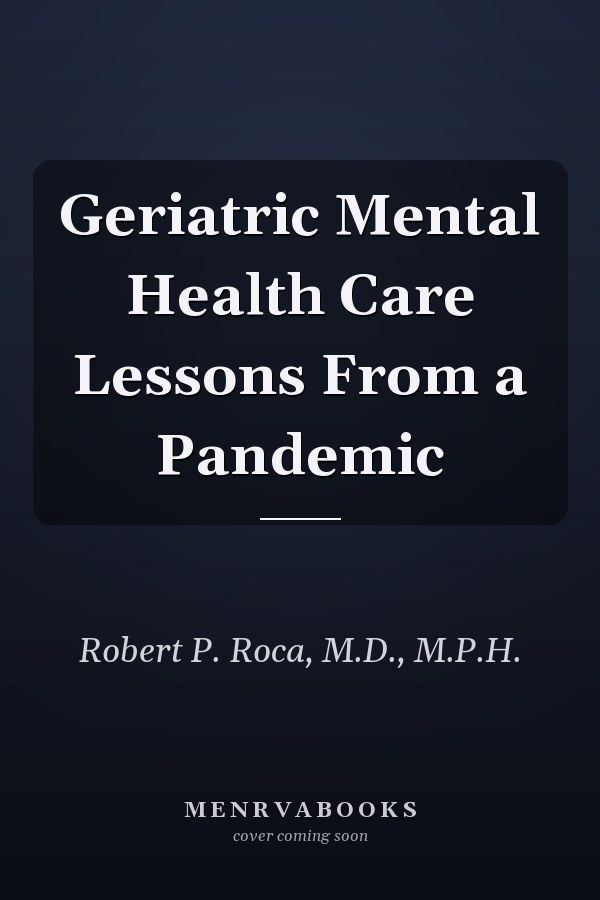 Geriatric Mental Health Care Lessons From a Pandemic