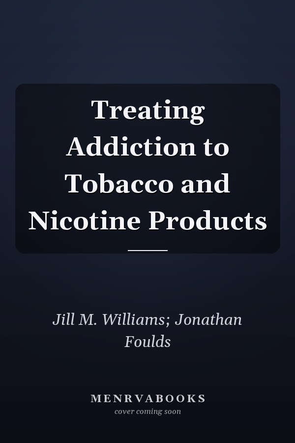 Treating Addiction to Tobacco and Nicotine Products