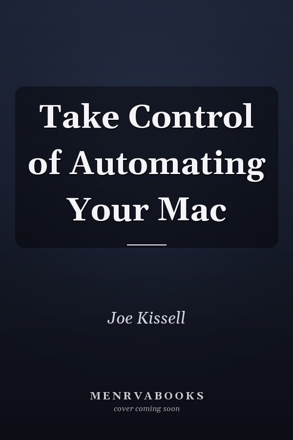 Take Control of Automating Your Mac