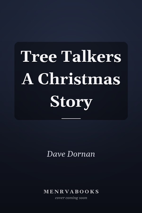 Tree Talkers A Christmas Story