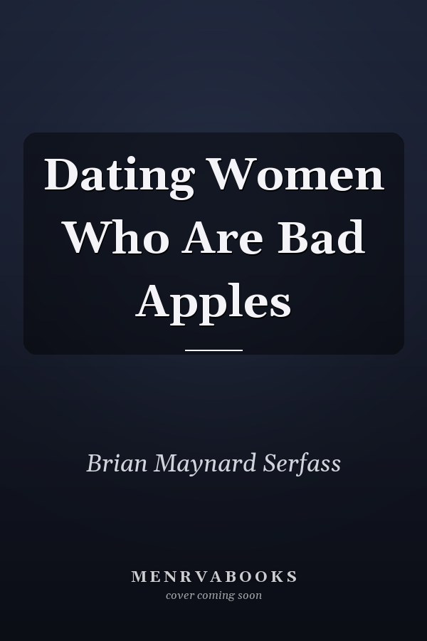 Dating Women Who Are Bad Apples