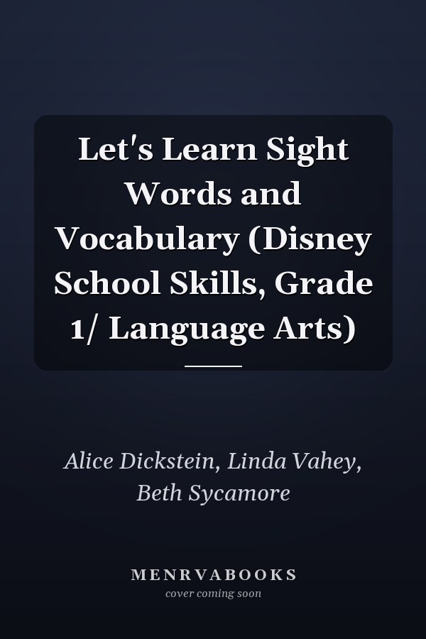 Let's Learn Sight Words and Vocabulary (Disney School Skills, Grade 1/ Language Arts)