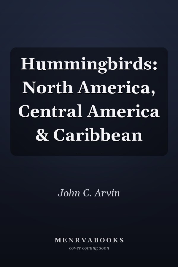 Hummingbirds: North America, Central America & Caribbean