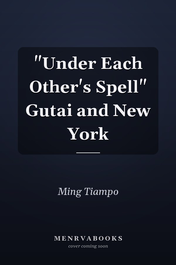 "Under Each Other's Spell" Gutai and New York