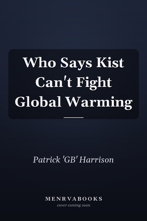 Who Says Kist Can't Fight Global Warming
