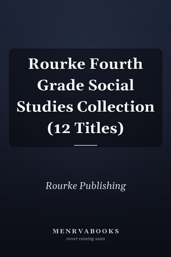 Rourke Fourth Grade Social Studies Collection (12 Titles)