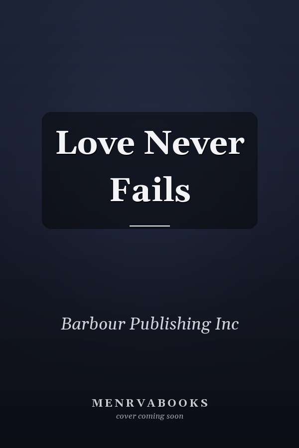 Love Never Fails