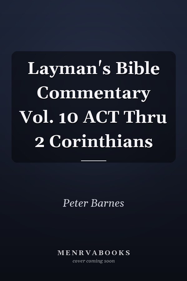Layman's Bible Commentary Vol. 10 ACT Thru 2 Corinthians