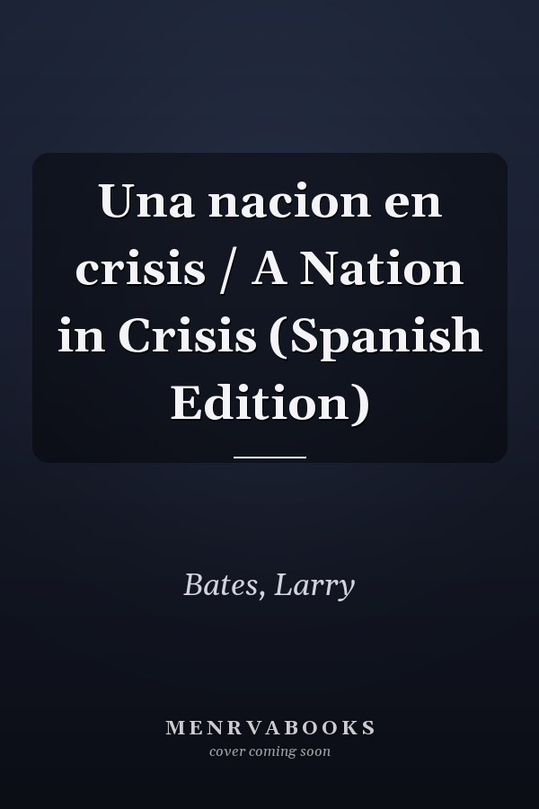 Una nacion en crisis / A Nation in Crisis (Spanish Edition)
