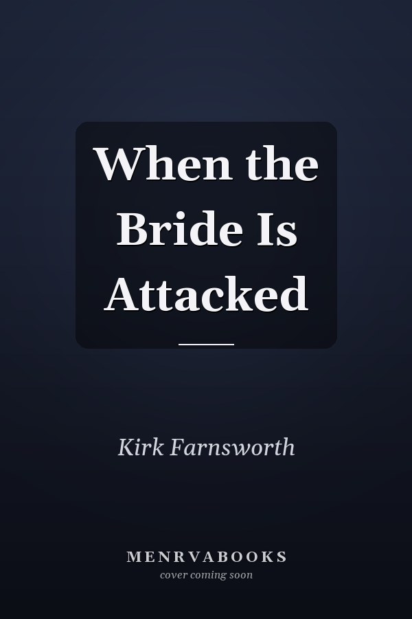 When the Bride Is Attacked