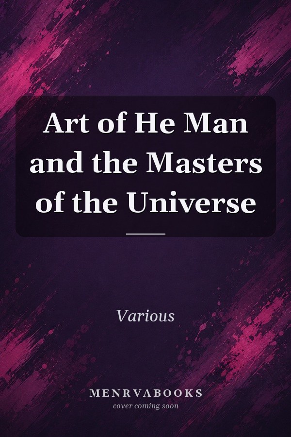 The Art of He-Man and the Masters of the Universe