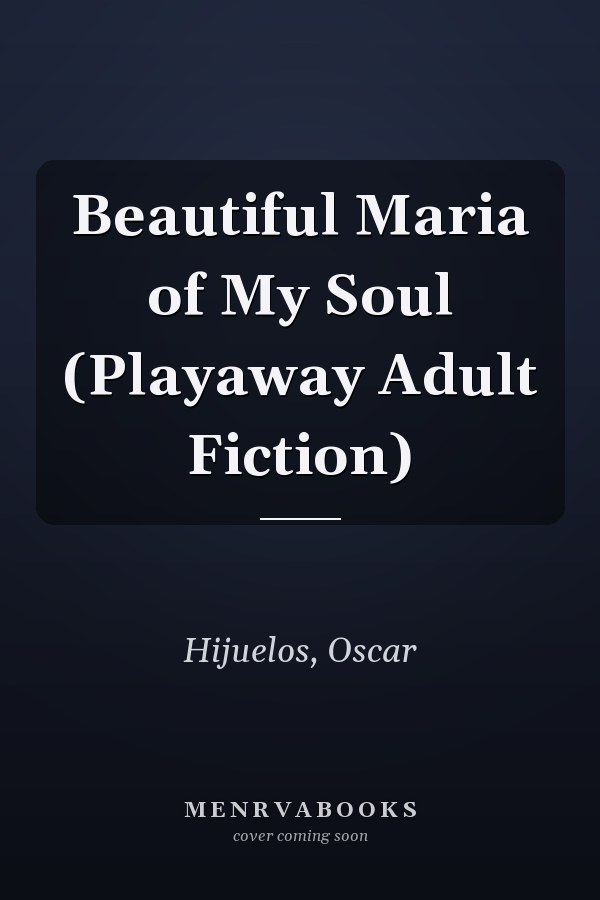 Beautiful Maria of My Soul (Playaway Adult Fiction)