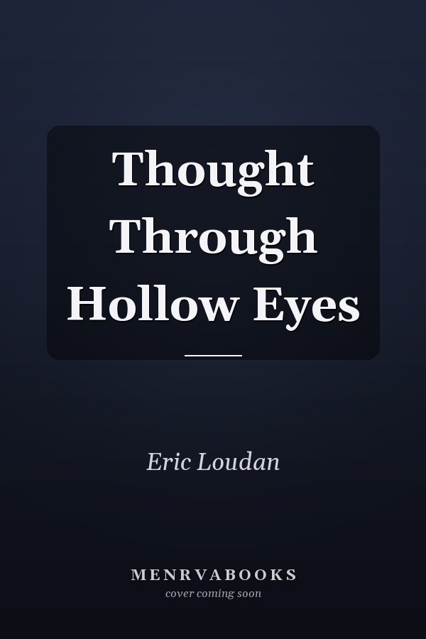 Thought Through Hollow Eyes