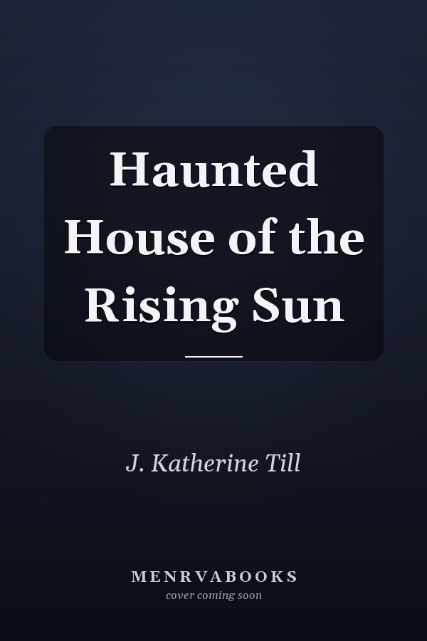Haunted House of the Rising Sun