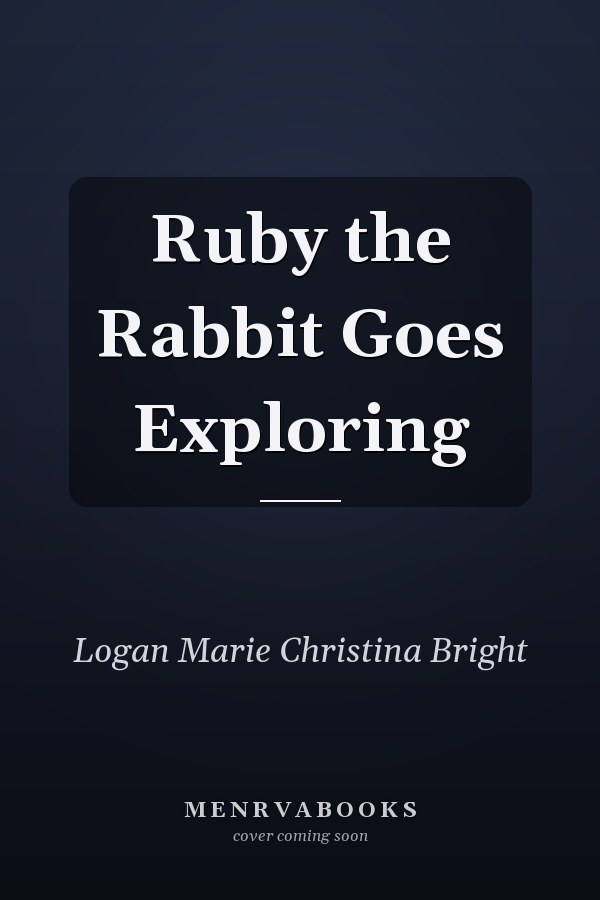 Ruby the Rabbit Goes Exploring