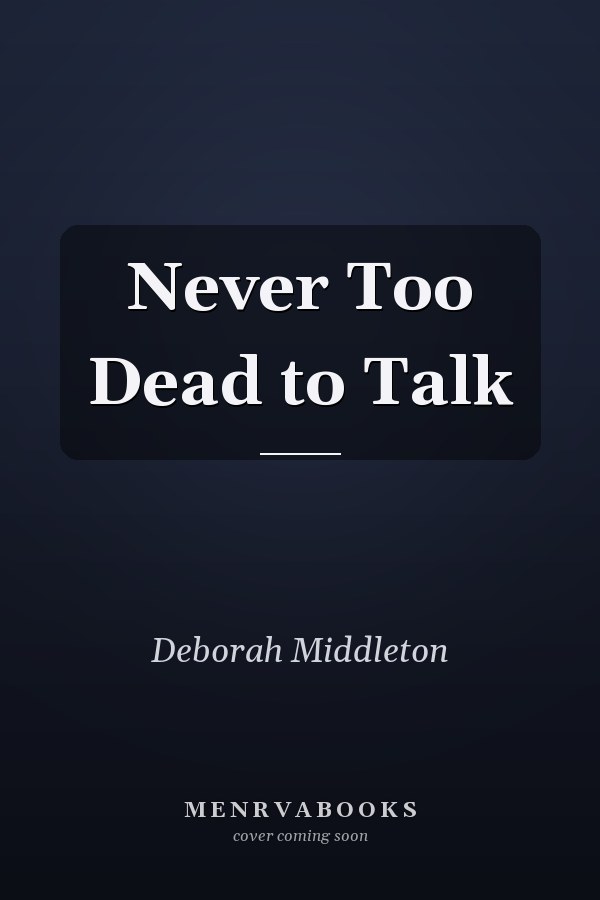 Never Too Dead to Talk