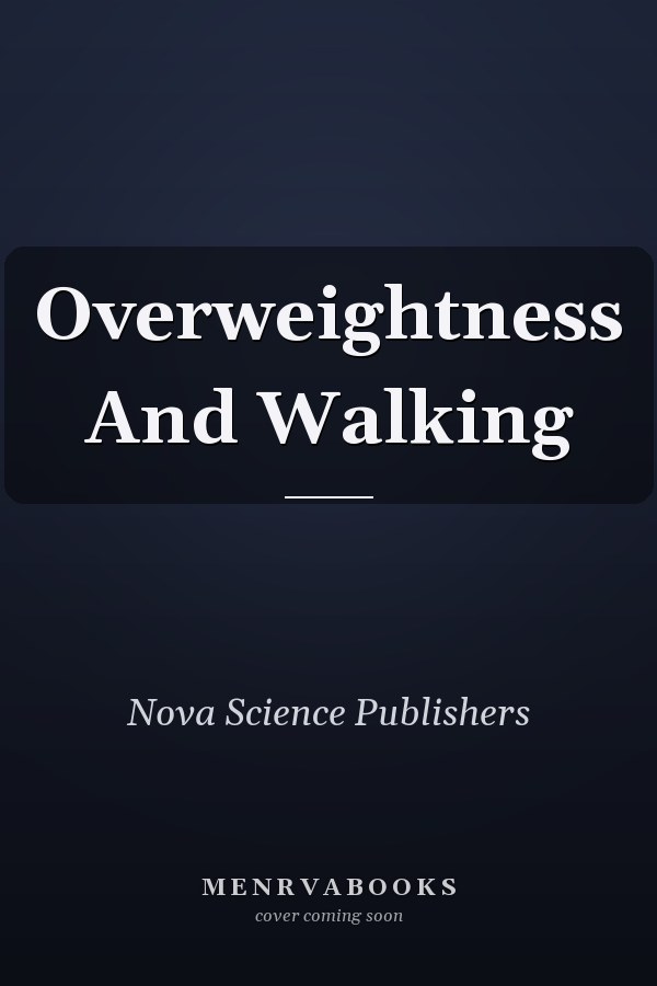 Overweightness And Walking