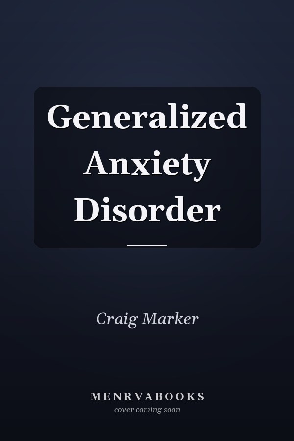 Generalized Anxiety Disorder