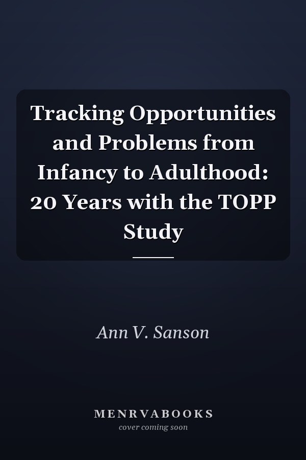 Tracking Opportunities and Problems from Infancy to Adulthood: 20 Years with the TOPP Study