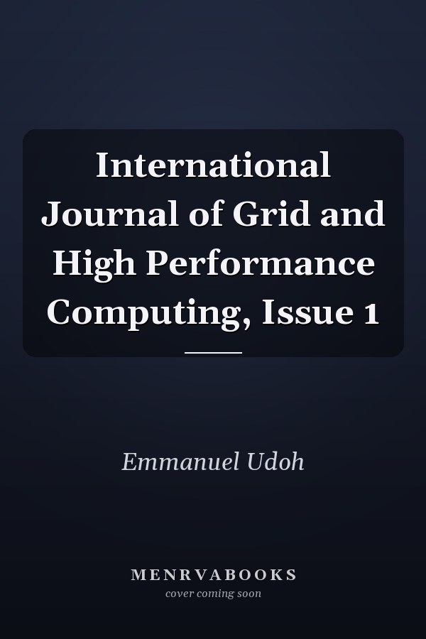 International Journal of Grid and High Performance Computing, Issue 1