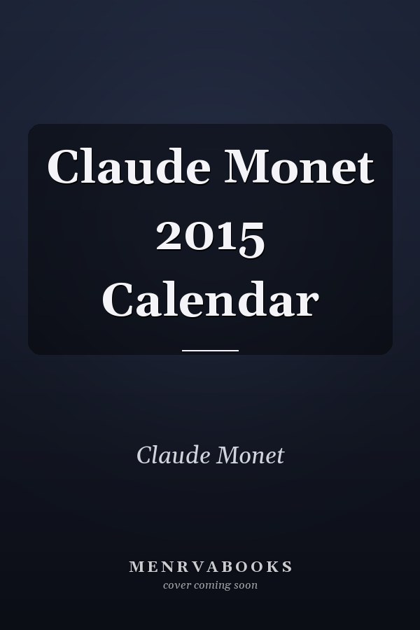 Claude Monet 2015 Calendar