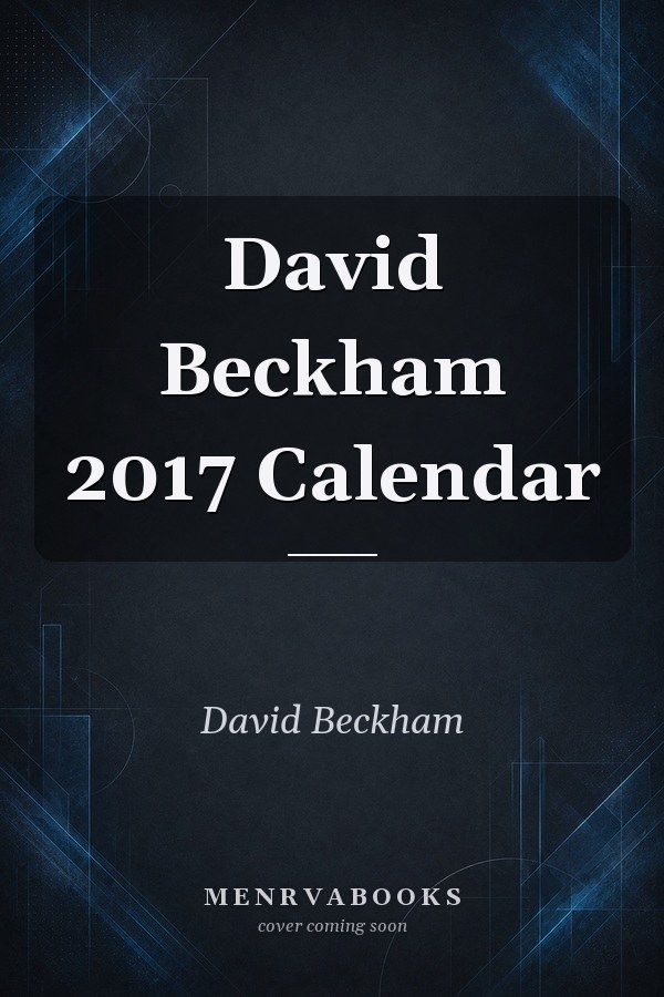 David Beckham 2017 Calendar