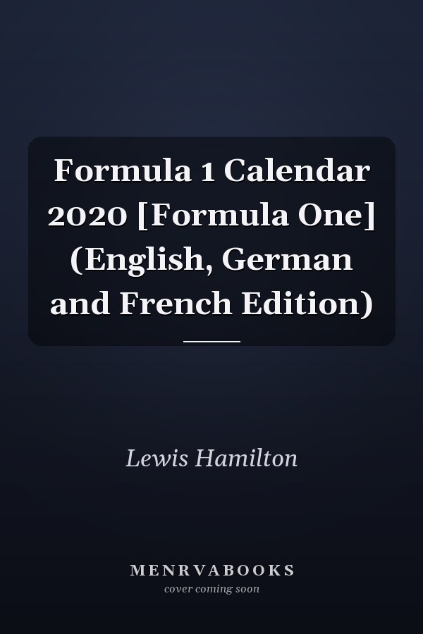 Formula 1 Calendar 2020 [Formula One] (English, German and French Edition)
