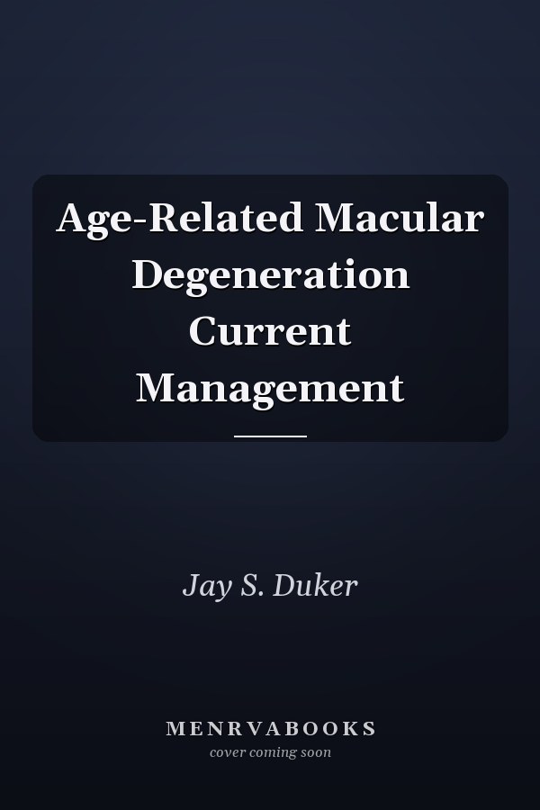 Age-Related Macular Degeneration Current Management