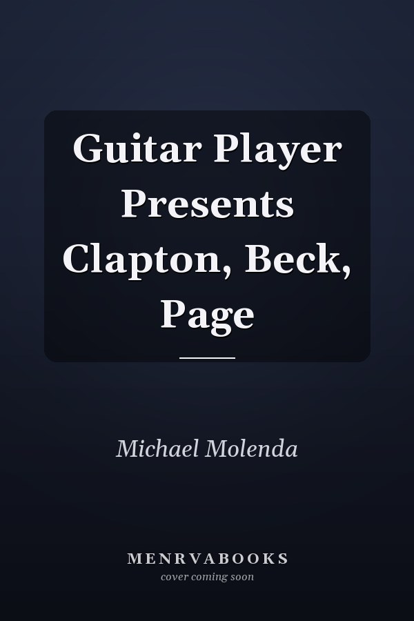 Guitar Player Presents Clapton, Beck, Page