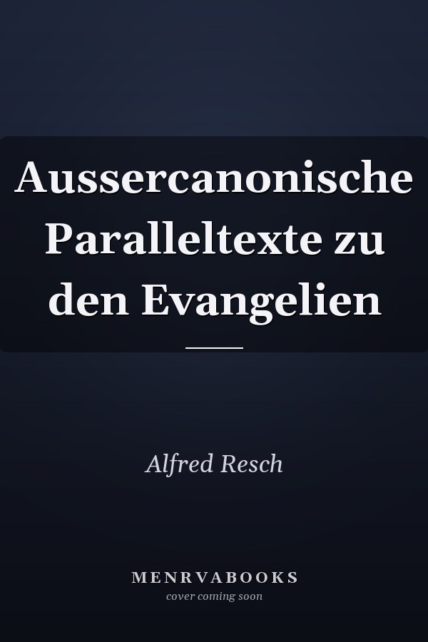 Aussercanonische Paralleltexte zu den Evangelien